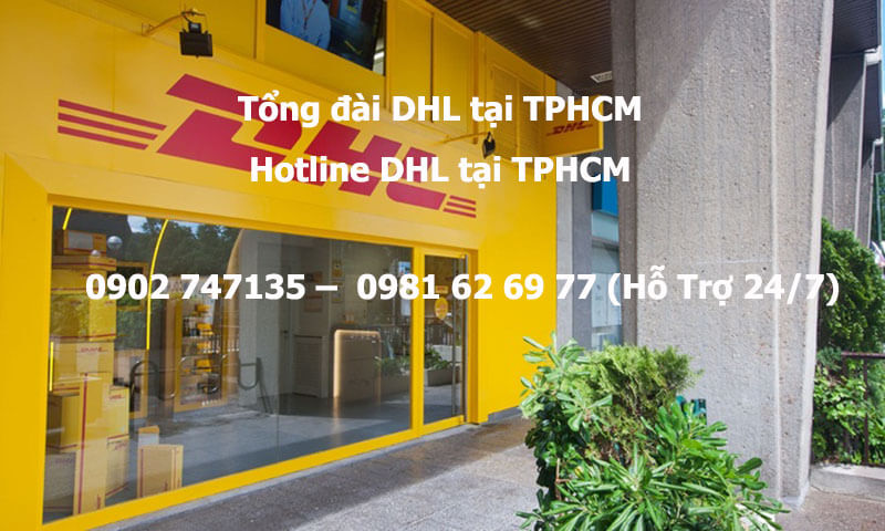 Hotline DHL 0902 747135 – 0981 62 69 77 (Hỗ Trợ 24/7)